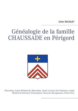 E-Book (epub) Généalogie de la famille Chaussade en Périgord von Didier Bouquet