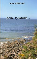 eBook (epub) Seul l'amour... de Anne Merville