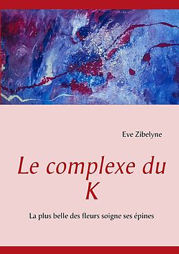 eBook (epub) Le complexe du K de Eve Zibelyne