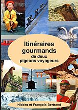 eBook (epub) Itinéraires gourmands de deux pigeons voyageurs de Bertrand François, Bertrand Hideko