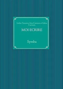 E-Book (epub) Moi écrire von Liubov Turturica, Irina Catrinuta, Galina Catrinuta