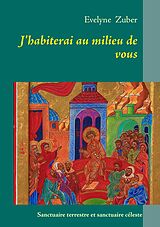 eBook (epub) J'habiterai au milieu de vous de Evelyne Zuber