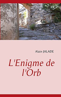 E-Book (epub) L'Enigme de l'Orb von Alain Jalade