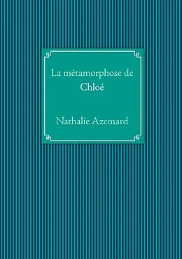 E-Book (epub) La métamorphose de Chloé von Nathalie Azemard