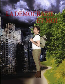 eBook (epub) La Democratie et Moi de Mircea Matescot