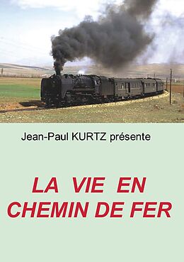 E-Book (epub) La Vie en Chemin de Fer von Jean-Paul Kurtz