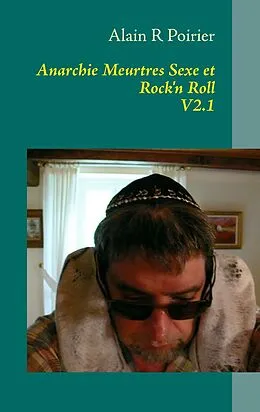 E-Book (epub) Anarchie Meurtres Sexe et Rock'n Roll V2.1 von Alain Poirier