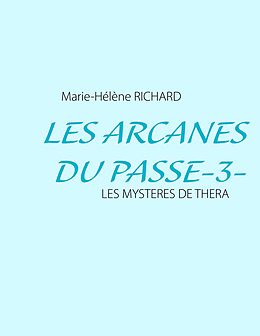eBook (epub) Les Arcanes Du Passe-3- de Marie-Hélène Richard
