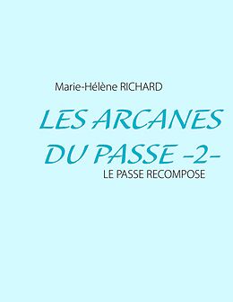 eBook (epub) Les Arcanes du Passe -2- de Marie-Hélène Richard
