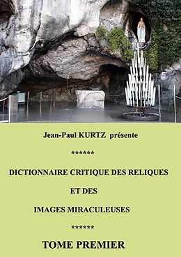 eBook (epub) Dictionnaire critique des reliques et des images miraculeuses de 