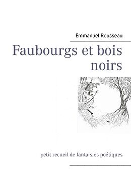 eBook (epub) Faubourgs et bois noirs de Emmanuel Rousseau