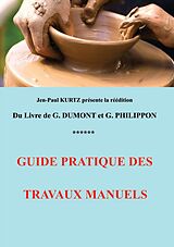 eBook (epub) Guide pratique des travaux manuels de Georges Philippon, Georges Dumont