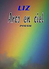 eBook (epub) Arcs-en-ciel de Liz Randja