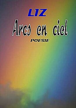 eBook (epub) Arcs-en-ciel de Liz Randja