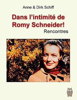 eBook (epub) Romy Schneider Rencontres de Dirk Schiff, Anne Schiff