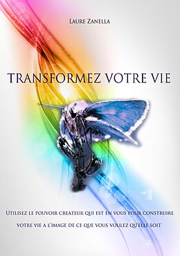 eBook (epub) Transformez votre vie de Laure Zanella