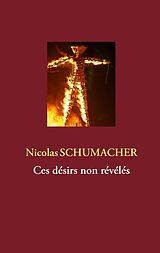 eBook (epub) Ces désirs non révélés de Nicolas Schumacher