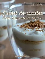 E-Book (epub) Carnet de recettes d'une blogueuse au régime von Dorothée Pille