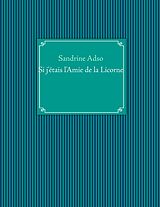 eBook (epub) Si j'étais l'Amie de la Licorne de Sandrine Adso