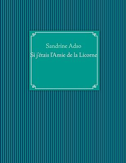 eBook (epub) Si j'étais l'Amie de la Licorne de Sandrine Adso