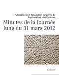 E-Book (epub) Minutes de la Journée Jung du 31 mars 2012 von Publication de l' Association Jungienne de Psychanalyse Midi-Pyr