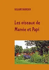 E-Book (epub) Les oiseaux de Mamie et Papi von Roland Darroux