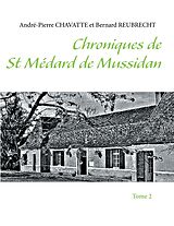 eBook (epub) Chroniques de Saint Médard de Mussidan de André-Pierre Chavatte, Bernard Reubrecht