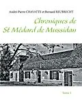 E-Book (epub) Chroniques de St Médard de Mussidan von André-Pierre Chavatte, Bernard Reubrecht
