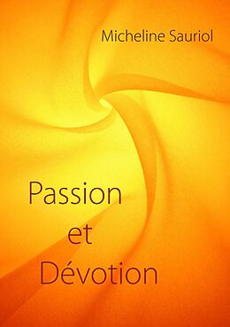 E-Book (epub) Passion et Dévotion von Micheline Sauriol