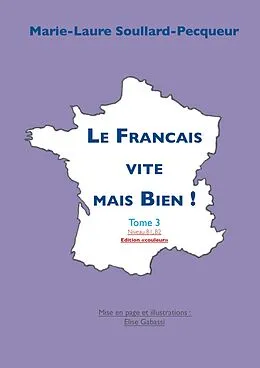 eBook (epub) Le Français Vite mais Bien tome 3 couleur de Marie-Laure Soullard-Pecqueur