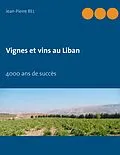 E-Book (epub) Vignes et vins au Liban von Jean-Pierre Bel