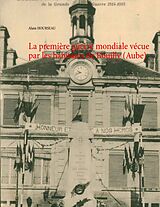 E-Book (epub) La première guerre mondiale vécue par les habitants de Bouilly (Aube) von Alain Hourseau