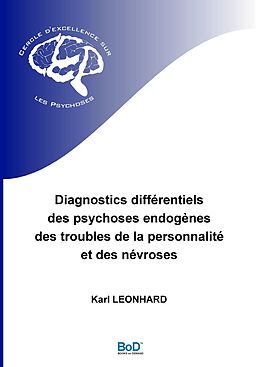 E-Book (epub) Diagnostics différentiels des psychoses endogènes, des troubles de la personnalité et des névroses von Karl Leonhard