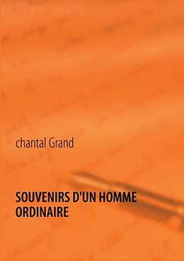 Couverture cartonnée Souvenirs d'un homme ordinaire de Chantal Grand