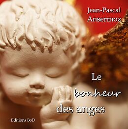 Livre Relié Le bonheur des anges de Jean-Pascal Ansermoz