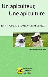 Kartonierter Einband Un Apiculteur, une Apiculture von Stéphanie Boué, Serge Boué