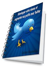 eBook (epub) Développer votre réseau et augmenter vos profits avec Twitter de Guilhem Bocabarteille