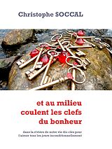 eBook (epub) et au milieu coulent les clefs du bonheur de Christophe Soccal