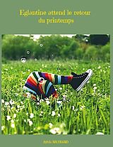 Livre Relié Eglantine attend le retour du printemps de Sylvia Richard