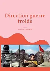 Kartonierter Einband Direction guerre froide von Bruno Guadagnini