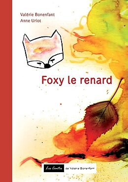 Couverture cartonnée Foxy le renard de Valérie Bonenfant, Anne Uriot