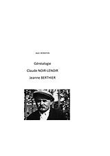 eBook (epub) Généalogie de Claude Noir-Lenoir et Jeanne Berthier de Alain Boirayon