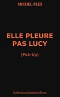 E-Book (epub) Elle pleure pas Lucy von Michel Plès