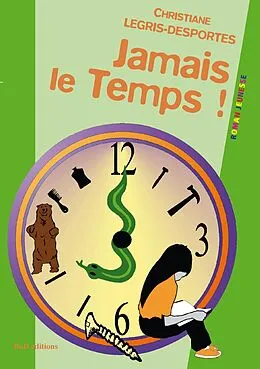 E-Book (epub) Jamais le temps von Christiane Legris-Desportes