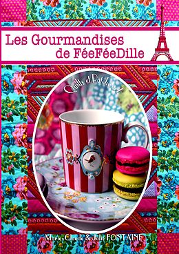E-Book (epub) Les gourmandises de feefeedille von Marie-Claude Fontaine, Julie Fontaine