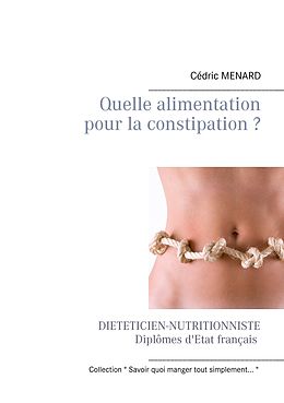 eBook (epub) Quelle alimentation pour la constipation ? de Cédric Menard