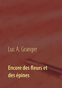 E-Book (epub) Encore des fleurs et des épines von Luc A. Granger