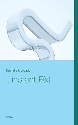 eBook (epub) L'instant F(x) de Nathalie Morgado