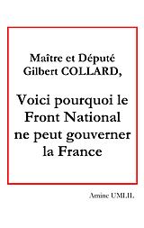 E-Book (epub) Maître et député Gilbert collard, voici pourquoi le front national ne peut gouverner la France von Amine Umlil