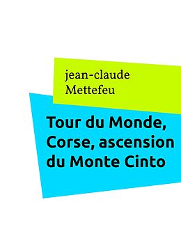 eBook (epub) Tour du Monde, Corse, ascension du Monte Cinto de Jean-Claude Mettefeu